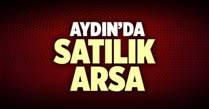 Aydın Satılık Arsa İlanı