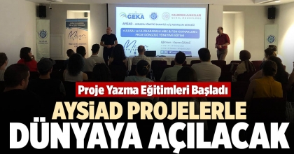 AYSİAD PROJELERLE DÜNYAYA AÇILACAK