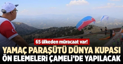 YAMAÇ PARAŞÜTÜ DÜNYA KUPASI ÖN ELEMELERİ ÇAMELİ’DE YAPILACAK