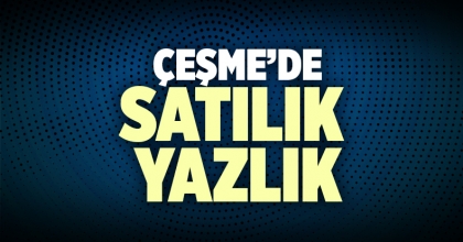 Satılık Yazlık Çeşme İlanı