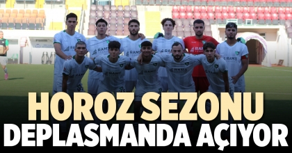 HOROZ SEZONU DEPLASMANDA AÇIYOR