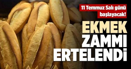 EKMEK ZAMMI ERTELENDİ