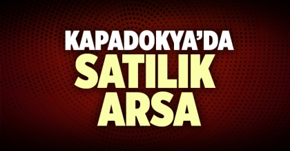 Satılık Arsa Kapadokya İlanı