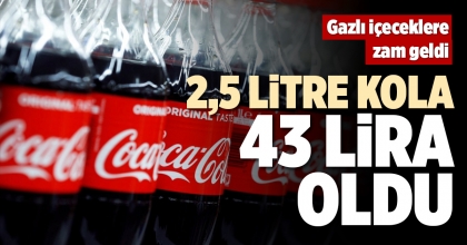 2,5 LİTRE KOLA 43 LİRA OLDU