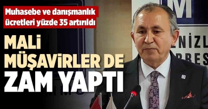 MALİ MÜŞAVİRLER DE ZAM YAPTI