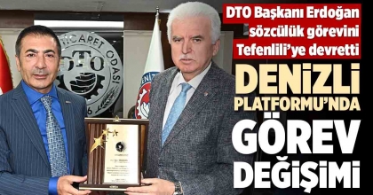 DENİZLİ PLATFORMU’NDA GÖREV DEĞİŞİMİ