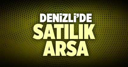 Denizli Satılık Arsa İlanı