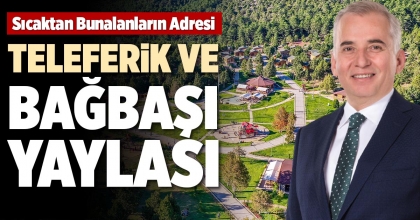 TELEFERİK VE BAĞBAŞI YAYLASI