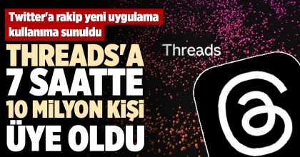 THREADS'A 7 SAATTE 10 MİLYON KİŞİ ÜYE OLDU