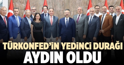 TÜRKONFED’İN YEDİNCİ DURAĞI AYDIN OLDU