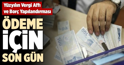 ÖDEME İÇİN SON GÜN