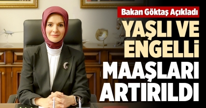 YAŞLI VE ENGELLİ MAAŞLARI ARTIRILDI