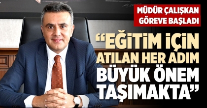 “EĞİTİM İÇİN ATILAN HER ADIM BÜYÜK ÖNEM TAŞIMAKTA”