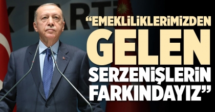 “EMEKLİLİKLERİMİZDEN GELEN SERZENİŞLERİN FARKINDAYIZ”
