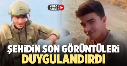 ŞEHİDİN SON GÖRÜNTÜLERİ DUYGULANDIRDI