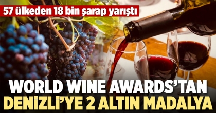 WORLD WINE AWARDS’TAN DENİZLİ’YE 2 ALTIN MADALYA