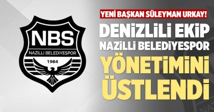 DENİZLİLİ EKİP NAZİLLİ BELEDİYESPOR YÖNETİMİNİ ÜSTLENDİ