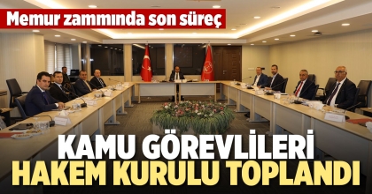 KAMU GÖREVLİLERİ HAKEM KURULU TOPLANDI