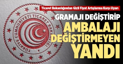 GRAMAJI DEĞİŞTİRİP AMBALAJI DEĞİŞTİRMEYEN YANDI