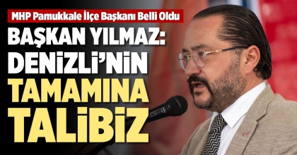 MHP PAMUKKALE İLÇE BAŞKANI BELLİ OLDU