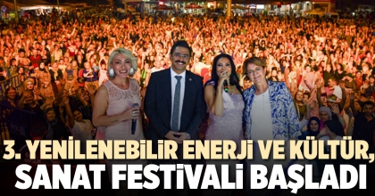 3. YENİLENEBİLİR ENERJİ VE KÜLTÜR SANAT FESTİVALİ BAŞLADI
