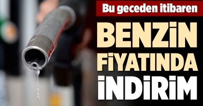 BENZİN FİYATINDA İNDİRİM