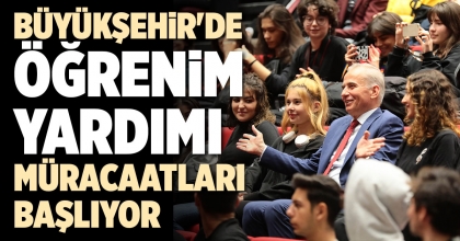 BÜYÜKŞEHİR'DE ÖĞRENİM YARDIMI MÜRACAATLARI BAŞLIYOR