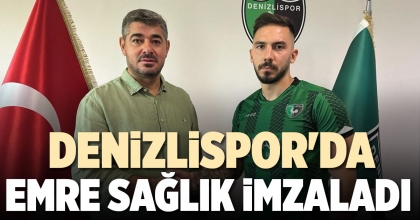 DENİZLİSPOR'DA EMRE SAĞLIK İMZALADI  