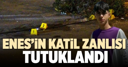 ENES’İN KATİL ZANLISI TUTUKLANDI