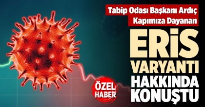 ERİS VARYANTI HAKKINDA KONUŞTU