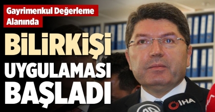GAYRİMENKUL DEĞERLEME ALANINDA BİLİRKİŞİ UYGULAMASI BAŞLADI