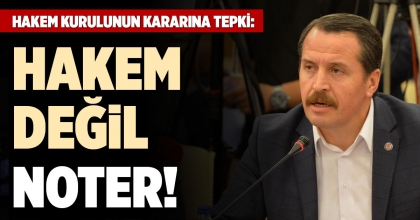 HAKEM KURULUNUN KARARINA TEPKİ: HAKEM DEĞİL NOTER!