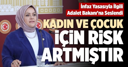 İNFAZ YASASIYLA İLGİLİ ADALET BAKANI’NA SESLENDİ