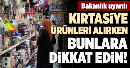 KIRTASİYE ÜRÜNLERİ ALIRKEN  BUNLARA DİKKAT EDİN!