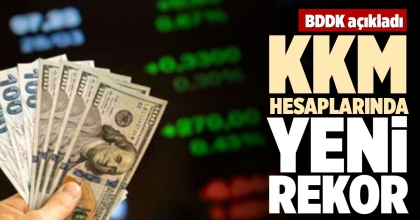 KKM HESAPLARINDA YENİ REKOR