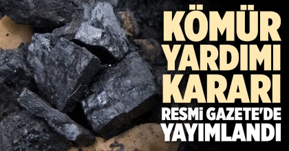 KÖMÜR YARDIMI KARARI RESMİ GAZETE'DE YAYIMLANDI