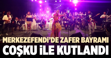 MERKEZEFENDİ’DE ZAFER BAYRAMI COŞKU İLE KUTLANDI
