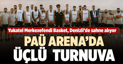 PAÜ ARENA’DA ÜÇLÜ TURNUVA