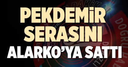 PEKDEMİR SERASINI ALARKO’YA SATTI