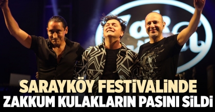 SARAYKÖY FESTİVALİNDE ZAKKUM KULAKLARIN PASINI SİLDİ