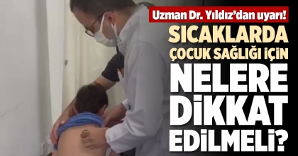 SICAKLARDA ÇOCUK SAĞLIĞI İÇİN NELERE DİKKAT EDİLMELİ?