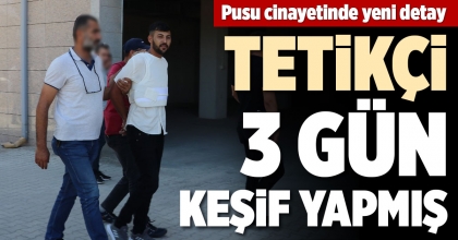 PUSU CİNAYETİNDE YENİ DETAY