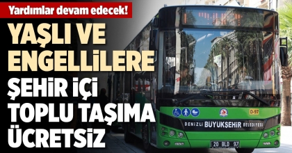 YAŞLI VE ENGELLİLERE ŞEHİR İÇİ TOPLU TAŞIMA ÜCRETSİZ