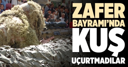 ZAFER BAYRAMI’NDA KUŞ UÇURTMADILAR