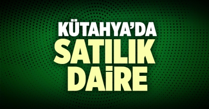 Kütahya Satılık Daire İlanı