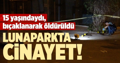 LUNAPARKTA CİNAYET!