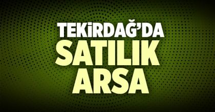 Satılık arsa Tekirdağ İlanı