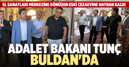 ADALET BAKANI TUNÇ, BULDAN'DA