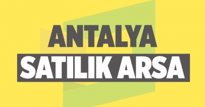 Antalya’da Satılık Arsa İlanı
