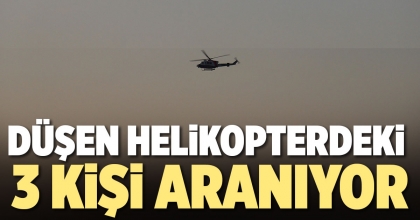 DÜŞEN HELİKOPTERDEKİ 3 KİŞİ ARANIYOR